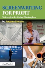 Screenwriting for Profit: Writing for the Global Marketplace - paperback Ste...