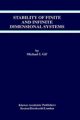 Stability of Finite and Infinite Dimensional Systems, Hardcover by Gil, Micha...