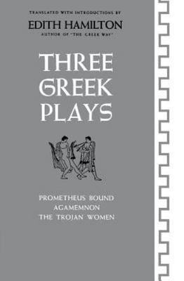 Three Greek Plays by Hamilton, Edith