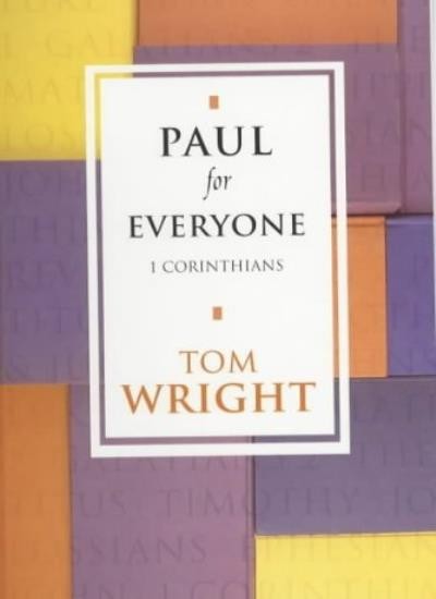 Paul for Everyone: 1 Corinthians (New Testament for Everyone),To