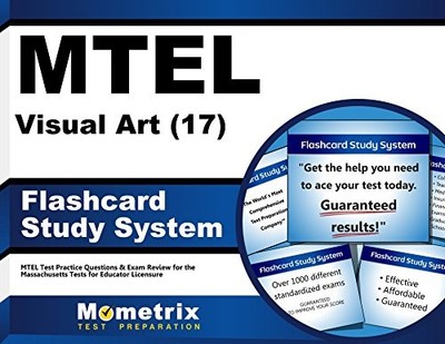 MTEL VISUAL ART (17) FLASHCARD STUDY SYSTEM: MTEL TEST By Mtel Exam Secrets Test