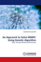 Shubhashis Kumar Shil | An Approach To Solve Mmkp: Using Genetic Algorithm