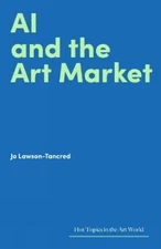 Jo Lawson-Tancred AI and the Art Market (Hardback) (UK IMPORT)