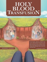 Wendell Gilkey | Holy Blood Transfusion | Taschenbuch | Englisch (2021)