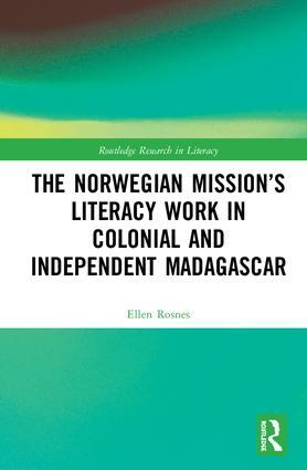 Norwegian Mission’s Literacy Work in Colonial and Independent Madagascar