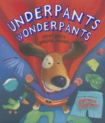 Underpants Wonderpants (Picture Books) - Hardcover By Peter Bently - GOOD