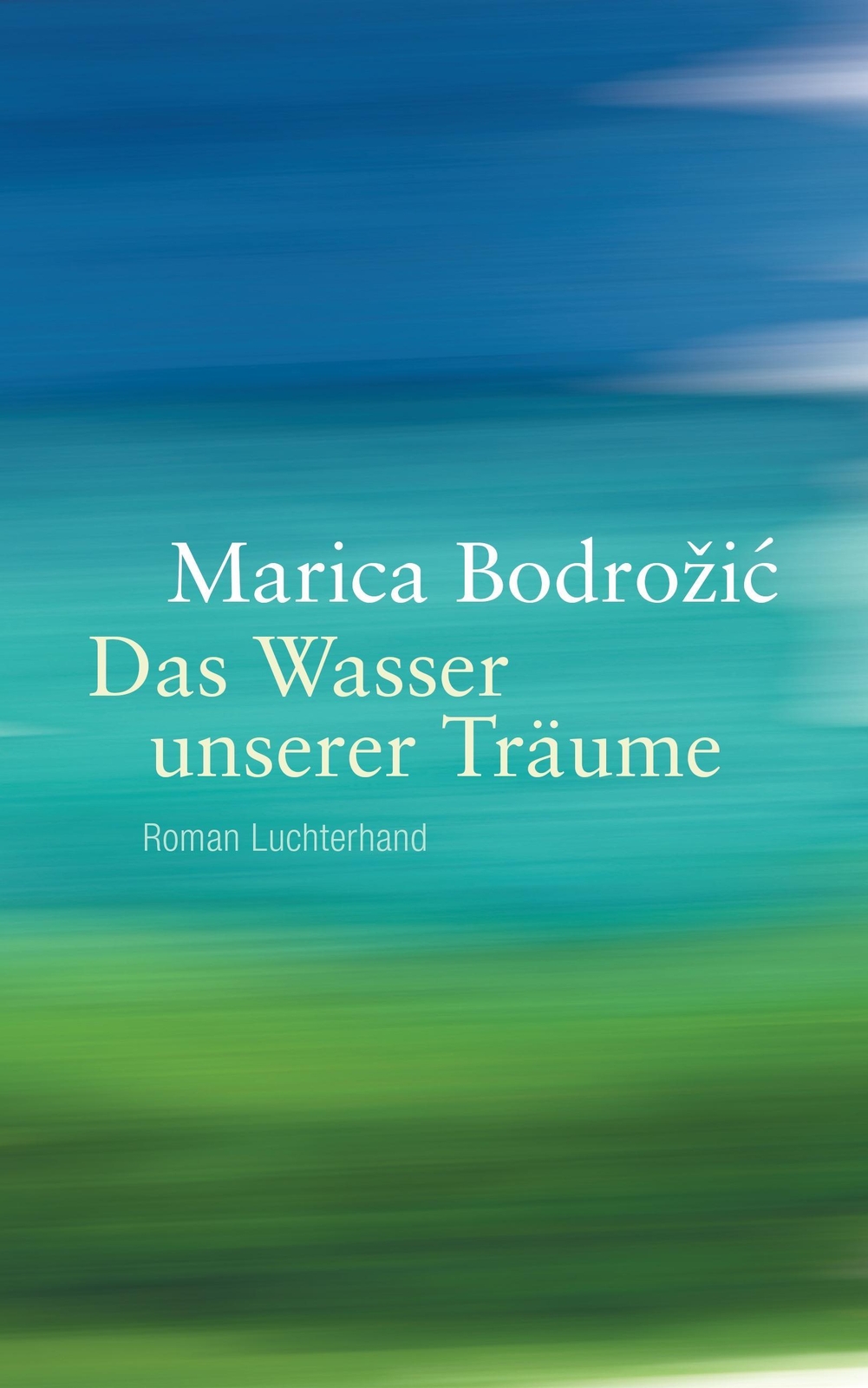 Thumbnail - Das Wasser Unserer Träume Marica Bodrozic