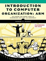Introduction To Computer Organization: Arm Edition Robert Plantz