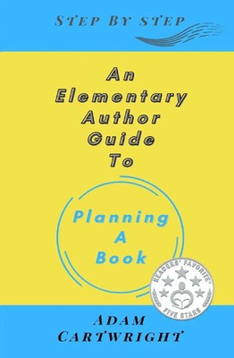 An Elementary Author Guide to | Planning A Book | Adam Cartwright | Taschenbuch