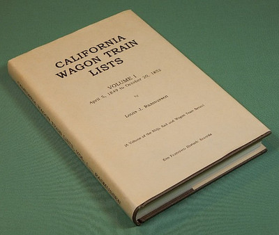 Ship, Rail & Wagon Train Ser.: California Wagon Train Lists by Louis J.Rasmussen