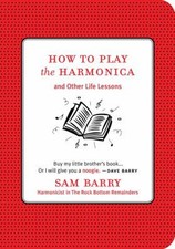 How to Play the Harmonica : And Other Life Lessons Paperback Sam
