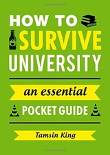How to Survive University: An Essential Pocket Guide (Gift Books), King, Tamsin,