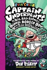 Captain Underpants and the Big, Bad Battle of the Bionic Booger Boy, - VERY GOOD