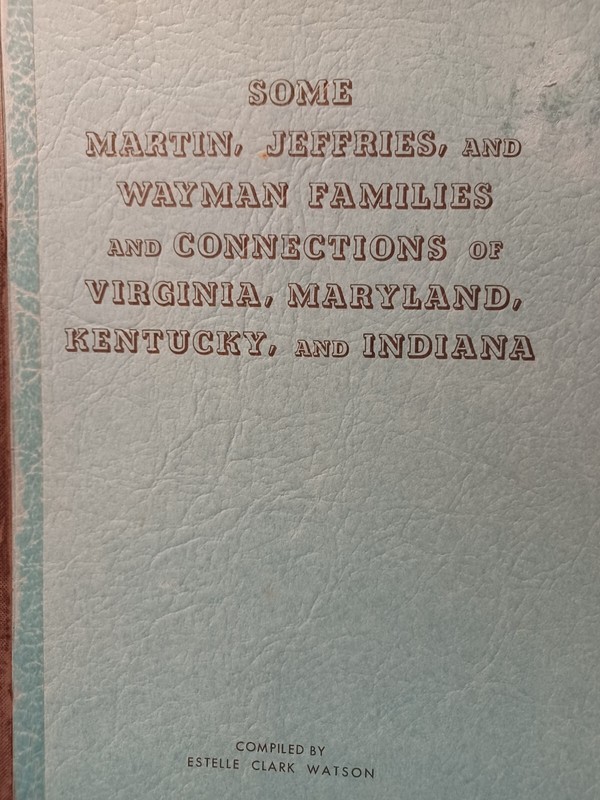 Martin, Jeffries & Wayman Families Tree (Virginia Maryland Kentucky Indiana)