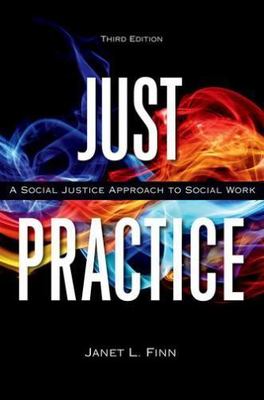 Just Practice: A Social Justice Approach to Social Work