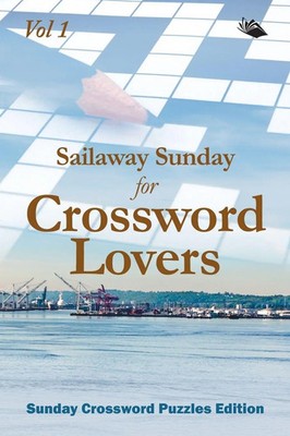 Speedy Publishing Llc | Sailaway Sunday for Crossword Lovers Vol 1 | Taschenbuch