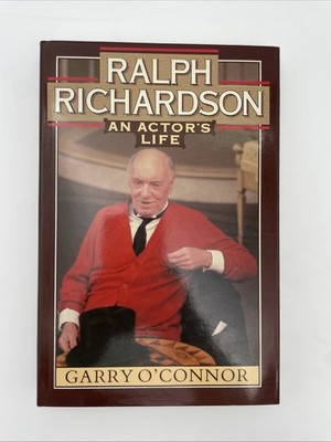 Ralph Richardson: An Actor's Life by Garry O'Connor, 1982 HB/DJ