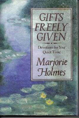 Gifts Freely Given: Devotions for Your Quiet Time - Hardcover - GOOD