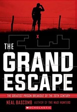 THE GRAND ESCAPE: THE GREATEST PRISON BREAKOUT OF THE 20TH By Neal Bascomb Mint