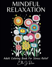 Mindful Relaxation: Adult Coloring Book for Stress Relief