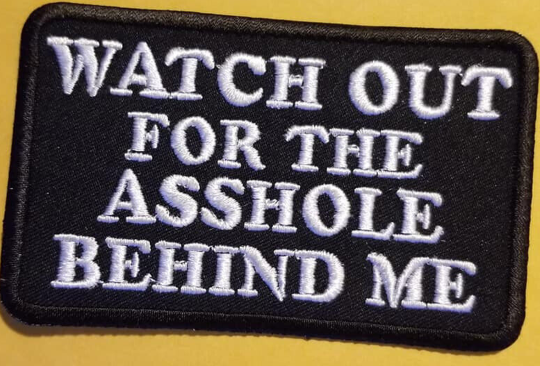 Ass Hole Behind Me Embroidered Patch 2.25x3.75 Inch for Jackets & Bags  