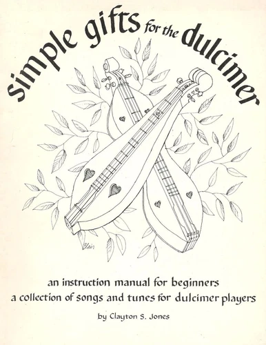 SIMPLE GIFTS FOR THE DULCIMER BOOK INSTRUCTION MANUAL FOR BEGINNERS & SONGS NEW