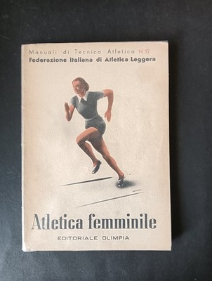 Athletic Technique Manuals No. 12 FEMALE ATHLETICS Olympic Editorial