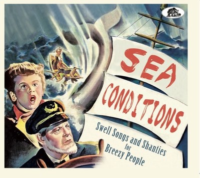 Various - Bear Family Records - Sea Conditions - Swell Songs And Shanties for...