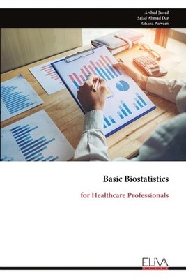 Basic Biostatistics: for Healthcare Professionals by Arshad Jawed Paperback Book