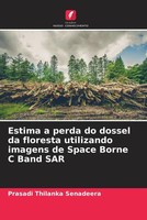 Prasadi Thilanka Senadeera | Estima A Perda Do Dossel Da Floresta Utilizando...