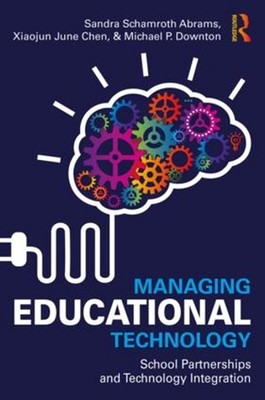 Managing Educational Technology: School Partnerships and Technology Integration 