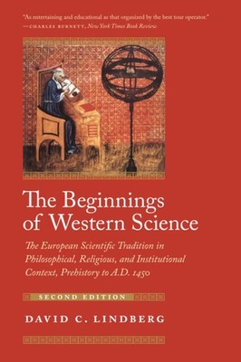 The Beginnings of Western Science: The European Scientific Tradition in Phil...