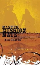 Master, Mission, Mate: A Guide for Christian Singles by Ken Graves