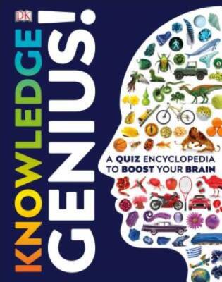 Knowledge Genius!: A Quiz Encyclopedia to Boost Your Brain (Dk) By DK - GOOD