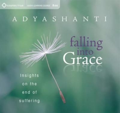 #ad #ad Falling into Grace : Insights on the End of Suffering by Adyashanti 9 CDs $25.00