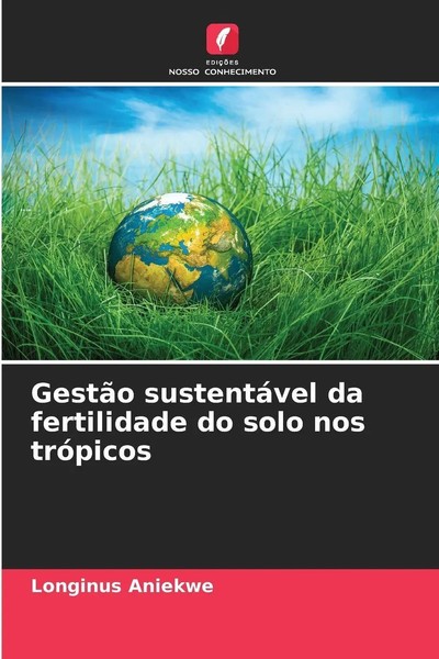 Longinus Aniekwe | GestãO SustentáVel Da Fertilidade Do Solo Nos TróPicos | Buch-image