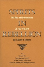 SPIRITS IN REBELLION: THE RISE AND DEVELOPMENT OF NEW By Charles S. Braden *NEW*