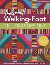 Foolproof Walking-Foot Quilting Designs: Visual Guide • Idea Book by 
