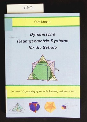 Dynamische Raumgeometrie-Systeme für die Schule. Dynamic 3D geometry systems for
