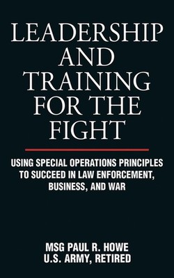 Leadership and Training for the Fight: Using Special Operations Principles to Su