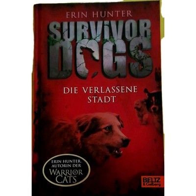 Erin Hunter Survivor Dogs Bd. 1 Die verlassene Stadt Gebunden Deutsch 2016