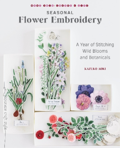 Kazuko Aoki Seasonal Flower Embroidery (Tascabile)