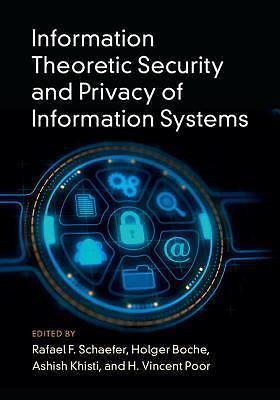 Information Theoretic Security Privacy Information Systems Raf  9781107132269 VG