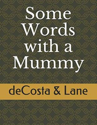 Some Words with a Mummy by deCosta, Lane  New 9781796732535 Fast Free Shipping-