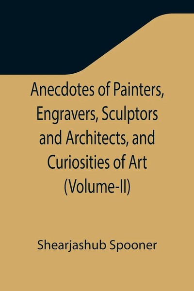 Shearjashub Spooner | Anecdotes Of Painters, Engravers, Sculptors And...-image