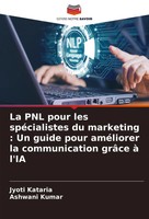 Jyoti Kataria (U. A.) | La Pnl Pour Les SpéCialistes Du Marketing : Un Guide...