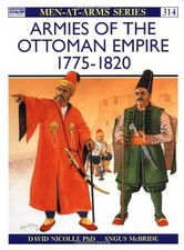 Armies of the Ottoman Empire, 1775-1820 (Men-at-arms).by Nicolle, McBride New**