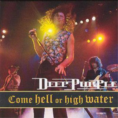 Deep Purple Come Hell Or High Water (CD) Album