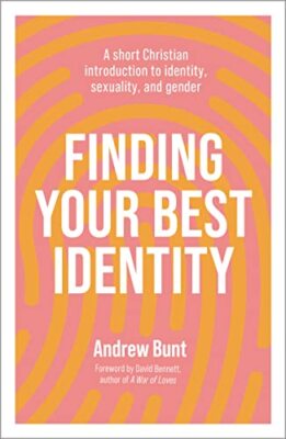 Andrew Bunt - Finding Your Best Identity   A short Christian introduct - X555z
