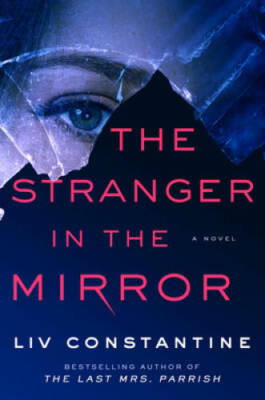 The Stranger in the Mirror: A Novel - Hardcover By Constantine, Liv - GOOD